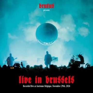 Brutus - Live in Brussels Brutus - Live in Brussels (Hassle Records)